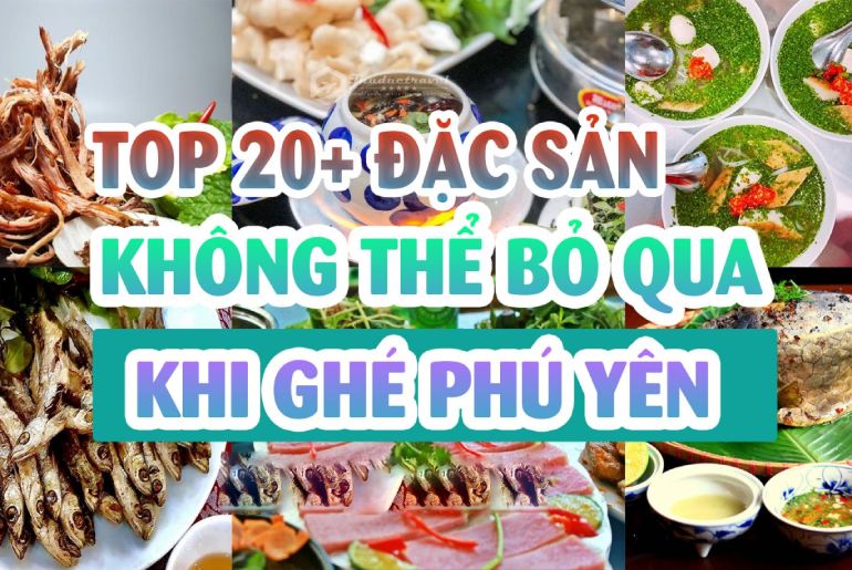 Tổng hợp những món đặc sản không thể bỏ lỡ khi đi du lịch Phú Yên