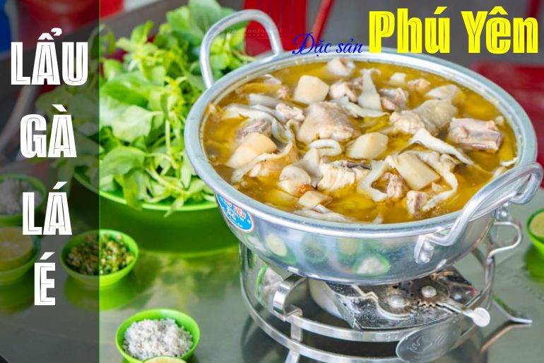 Lẩu Gà Lá É Phú Yên - Đậm đà hương vị những ngày mưa